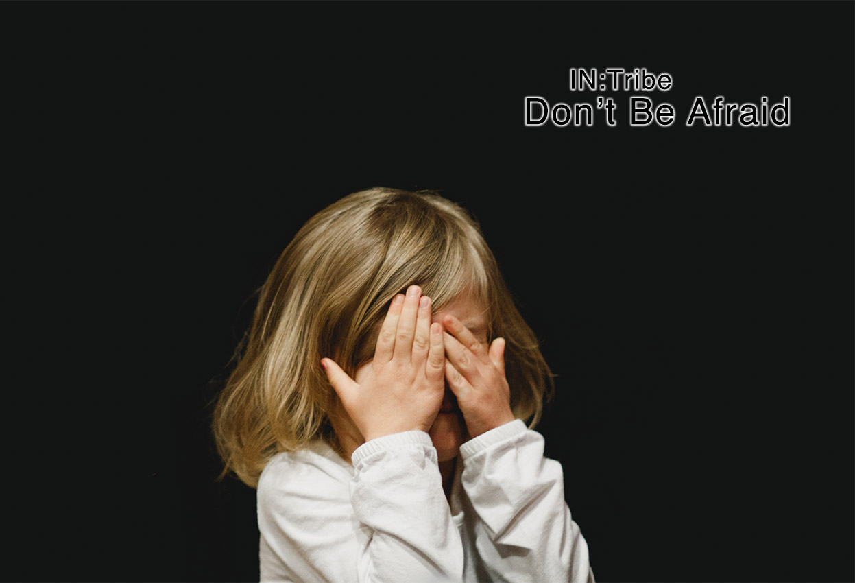 Dont Be Afraid